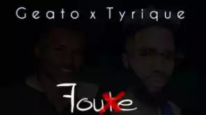 Dj Geato x Tyrique - Foute (Amapiano Mix)